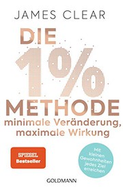 Cover: Die 1%-Methode – Minimale Veränderung, maximale Wirkung