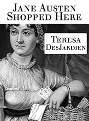Jane Austen Shopped Here by Teresa DesJardien