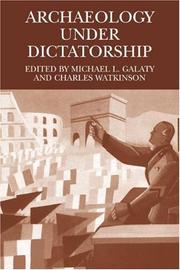 Cover of: Archaeology under dictatorship by edited by Michael L. Galaty, Charles Watkinson.