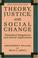 Cover of: Theory, Justice, and Social Change