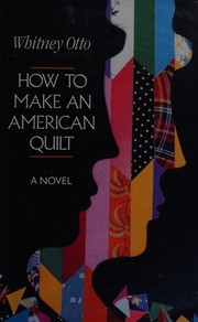 How to make an American quilt by Whitney Otto