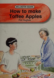 Cover of: Wellington Square - Level 1 Non-Fiction How to Make Toffee Apples by 