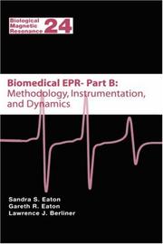 Cover of: Biomedical EPR - Part B: Methodology, Instrumentation, and Dynamics (Biological Magnetic Resonance)