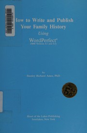 Cover of: How to write and publish your family history using WordPerfect (IBM versions 4.1 and 4.2)