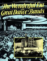 The wonderful era of the great dance bands by Leo Walker