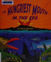 Cover of: The hungriest mouth in the sea
