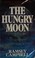 Cover of: The hungry moon