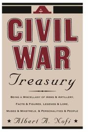 Cover of: A Civil War treasury: being a miscellany of arms and artillery, facts and figures, legends and lore, muses and minstrels, personalities and people