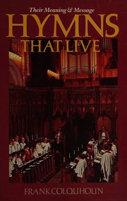 Cover of: Hymns that live: their meaning & message