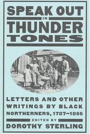 Cover of: Speak out in thunder tones: letters and other writings by Black northerners, 1787-1865