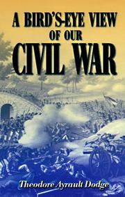 Cover of: A bird's eye view of our Civil War by Theodore Ayrault Dodge