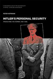 Cover of: Hitler's Personal Security: Protecting the Führer, 1921-1945