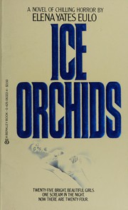 Cover of: Ice Orchids by Eulo Elena Yates, Elena Yates Eulo
