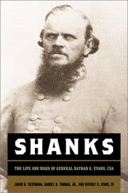 Cover of: Shanks: The Life and Wars of General Nathan G. Evans, CSA
