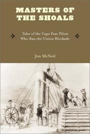 Cover of: Masters of the shoals: tales of the Cape Fear pilots who ran the Union blockade