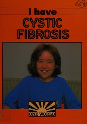 Cover of: I Have Cystic Fibrosis (One World)