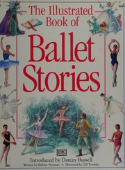 Cover of: The illustrated book of ballet stories by Barbara Newman