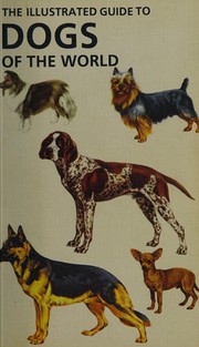 Cover of: Illustrated Guide to Dogs of the World