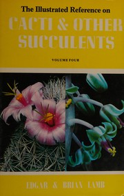 Cover of: Illustrated Reference on Cacti and Other Succulents in Five Volumes by Edgar Lamb, Brian Lamb
