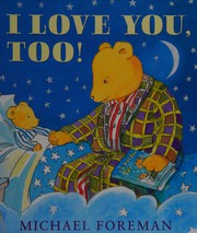 Cover of: I Love You, Too! by Michael Foreman