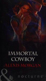 Cover of: Immortal Cowboy by Alexis Morgan