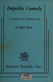 Cover of: Impolite comedy: a comedy in three acts
