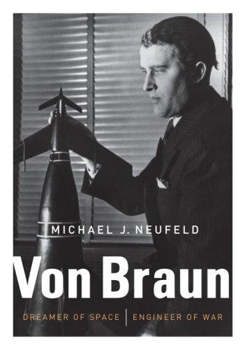 Von Braun by Michael J. Neufeld