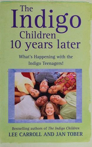 The indigo children ten years later by Lee Carroll