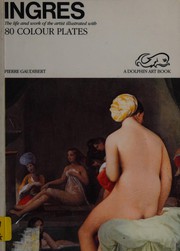 Cover of: Ingres: the life and work of the artist illustrated