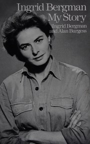 Cover of: Ingrid Bergman, my story by Ingrid Bergman