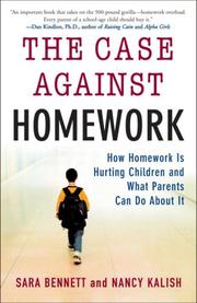 Cover of: The Case Against Homework: How Homework Is Hurting Children and What Parents Can Do About It