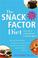 Cover of: The Snack Factor Diet