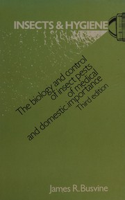 Cover of: Insects andhygiene: the biology and control of insect pests of medical and domestic importance