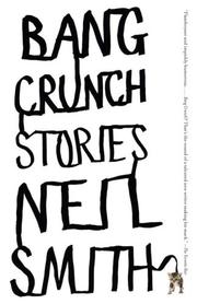 Cover of: Bang Crunch (Vintage Contemporaries) by Neil Smith