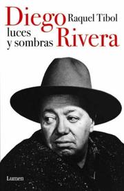 Diego Rivera, luces y sombras by Raquel Tibol