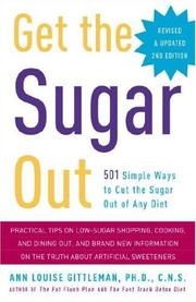 Cover of: Get the Sugar Out, Revised and Updated 2nd Edition: 501 Simple Ways to Cut the Sugar Out of Any Diet