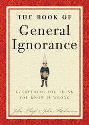 Cover of: The Book of General Ignorance by John Mitchinson, John Lloyd - undifferentiated