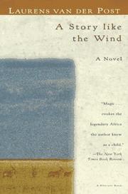 Cover of: A story like the wind by Laurens van der Post