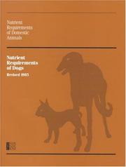 Nutrient requirements of dogs by National Research Council (U.S.). Subcommittee on Dog Nutrition.