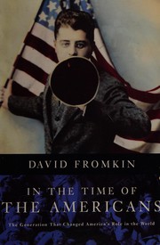 Cover of: In the time of the Americans: FDR, Truman, Eisenhower, Marshall, MacArthur - the generation that changed America's role in the world