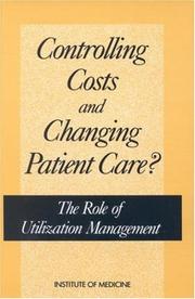 Cover of: Controlling Costs and Changing Patient Care?: The Role of Utilization Management