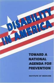 Disability in America by Institute of Medicine (U.S.). Committee on a National Agenda for the Prevention of Disabilities., Andrew Macpherson Pope, Institute of Medici