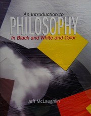 Cover of: An introduction to philosophy in black and white and color