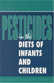 Cover of: Pesticides in the diets of infants and children by National Research Council (U.S.). Committee on Pesticides in the Diets of Infants and Children.