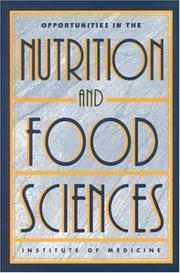 Cover of: Opportunities in the Nutrition and Food Sciences: Research Challenges and the Next Generation of Investigators