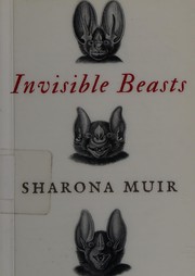 Cover of: Invisible beasts: tales of the animals that go unseen among us