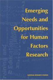 Cover of: Emerging needs and opportunities for human factors research by Raymond S. Nickerson, editor ; Committee on Human Factors, Commission on Behavioral and Social Sciences and Education, National Research Council.
