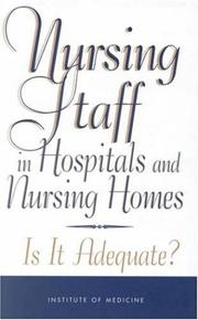 Cover of: Nursing Staff in Hospitals and Nursing Homes: Is It Adequate?