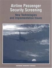 Cover of: Airline passenger security screening by Committee on Commercial Aviation Security, Panel on Passenger Screening, National Materials Advisory Board, Commission on Engineering and Technical Systems, National Research Council.
