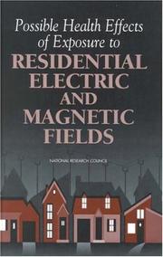 Cover of: Possible health effects of exposure to residential electric and magnetic fields by National Research Council (U.S.). Committee on the Possible Effects of Electromagnetic Fields on Biologic Systems.